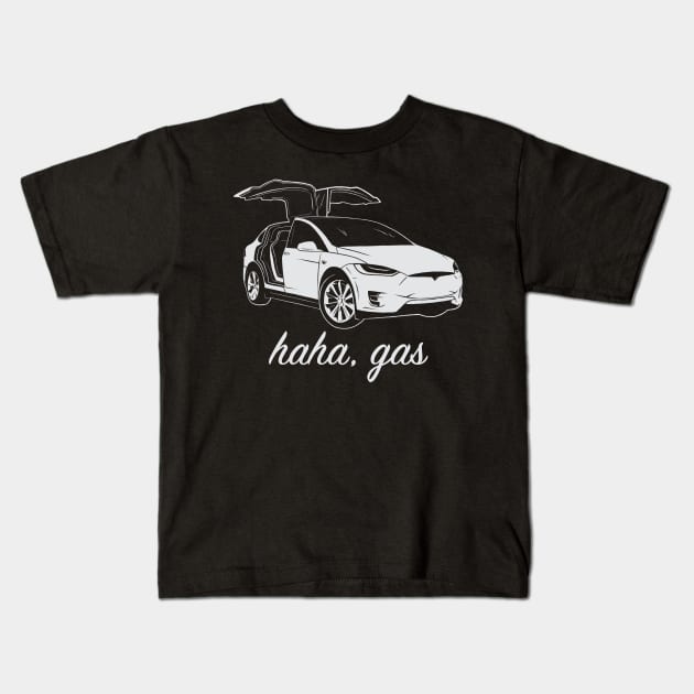 Haha, Gas - Tesla Model X - Elon Musk Kids T-Shirt by elonscloset